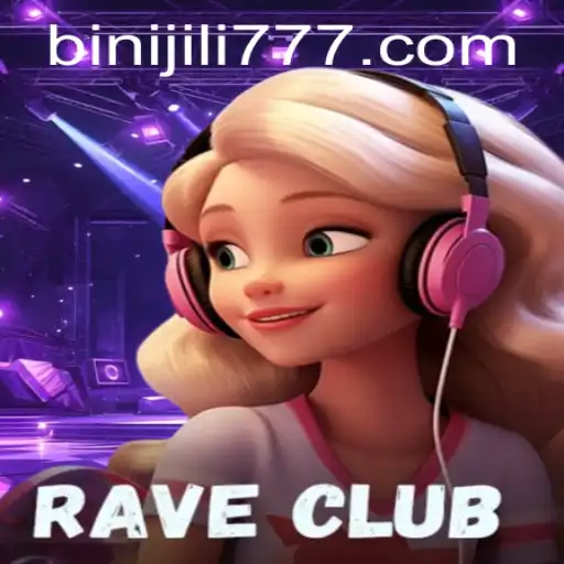 The Thrilling World of RaveClub: Experience Gaming Like Never Before with BINIJILI